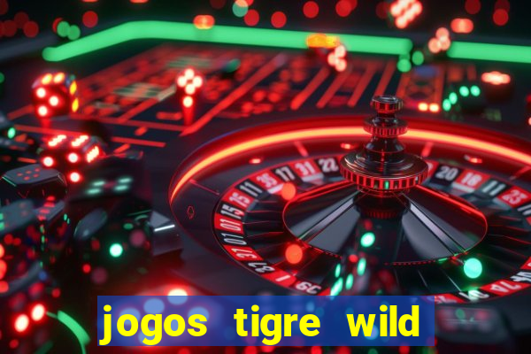 jogos tigre wild fortune tiger